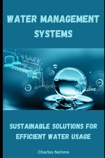 WATER MANAGEMENT SYSTEMS: Sustainable Solutions for Efficient Water ...