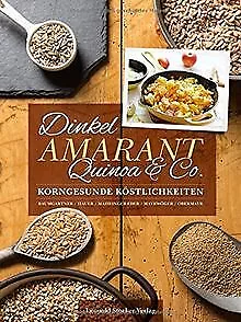 Dinkel, Amarant, Quinoa & Co.: Korngesunde Köstlich... | Buch | Zustand sehr gut