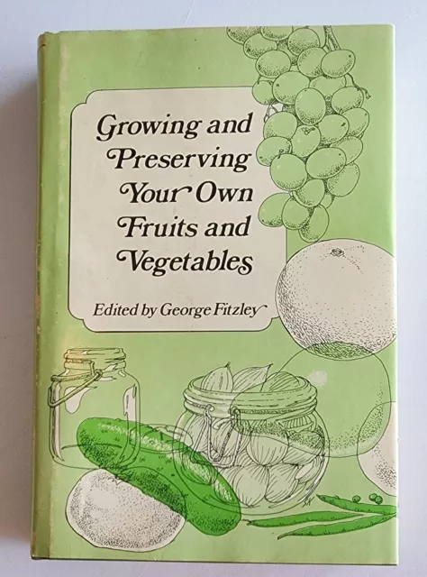 Growing And Preserving Your Own Fruits And Vegetables Vintage Gardening Book...