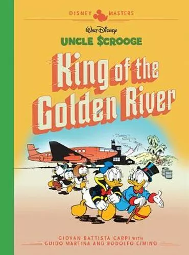 Walt Disney's Uncle Scrooge: King of the Golden River: Disney Masters Vol. 6