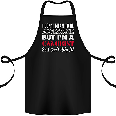 I Dont Mean to Be but I Canoeist Canoeing Cotton Apron 100% Organic