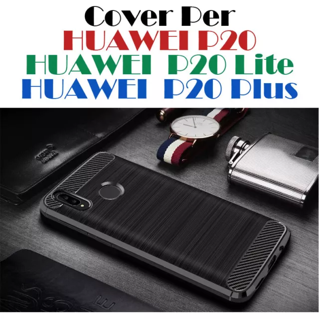 Cover Custodia Case per HUAWEI P20, P20 Lite e P20 Pro Morbido Silicone TPU gel