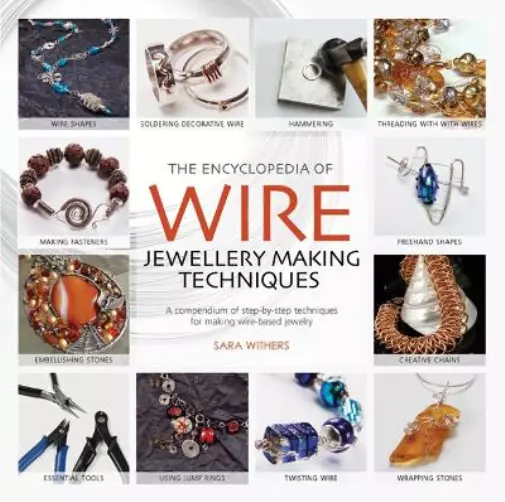 Xuella Arnold Sara Withers The Encyclopedia of Wire Jewellery Techniques (Poche)