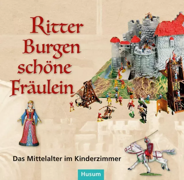 Ritter - Burgen - schöne Fräulein | Das Mittelalter im Kinderzimmer | Buch