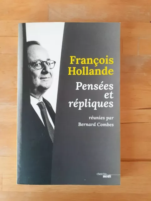 François Hollande : pensées et répliques - Bernard Combes - Cherche Midi