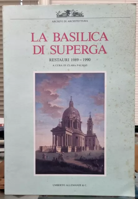 La Basilica Di Superga Libro Restauri 1989 - 1990 Simbolo Di Torino Architettura