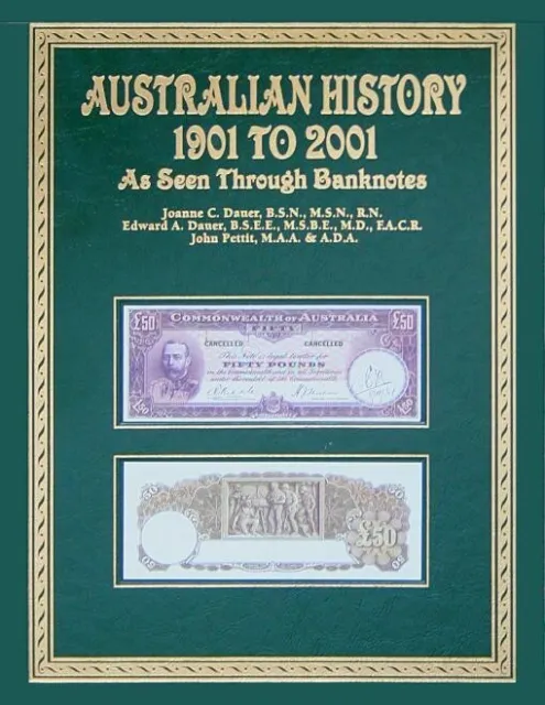 Australian History 1901-2001 As Seen Through Banknotes. 352 pgs Orig retail $125