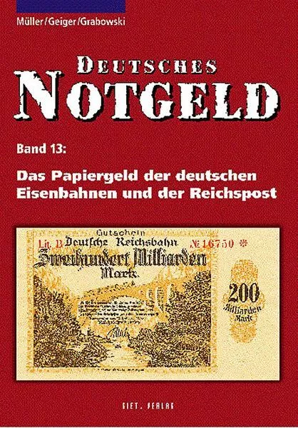 Deutsches Notgeld Band 13: Das Papiergeld der deutschen Eisenbahnen und der Reic