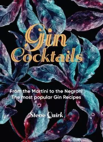 Steve Quirk Gin Cocktails (Relié)