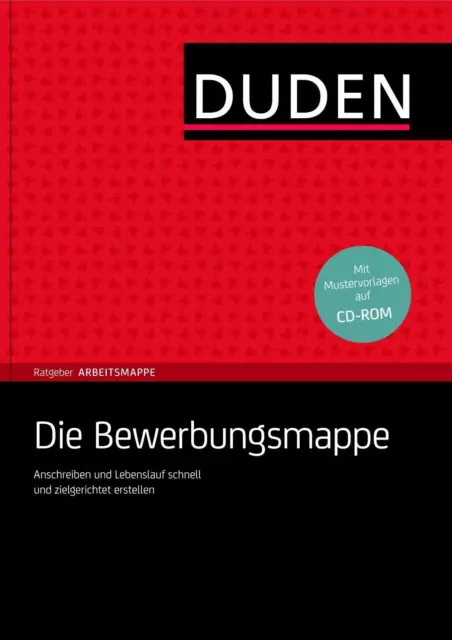 Duden Ratgeber - Die Bewerbungsmappe: Anschreiben und Lebenslauf schnell un ...