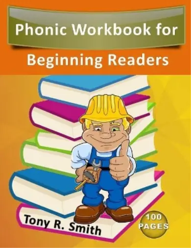 Tony R Smith Phonic Workbook for Beginning Readers (Poche)