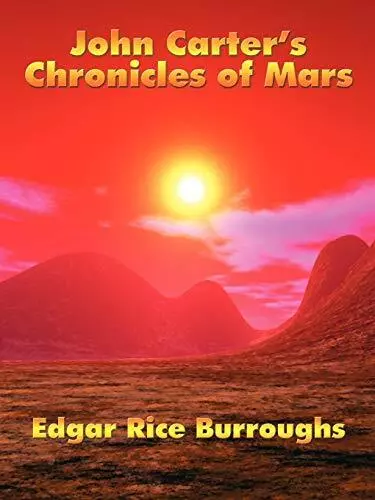 John Carters Chronicles of Mars By Edgar Rice Burroughs - New Copy - 97819344...