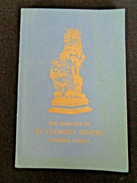 THE ROMANCE OF St George`s Chapel Windsor Castle Blackburne Bond 1958 ...