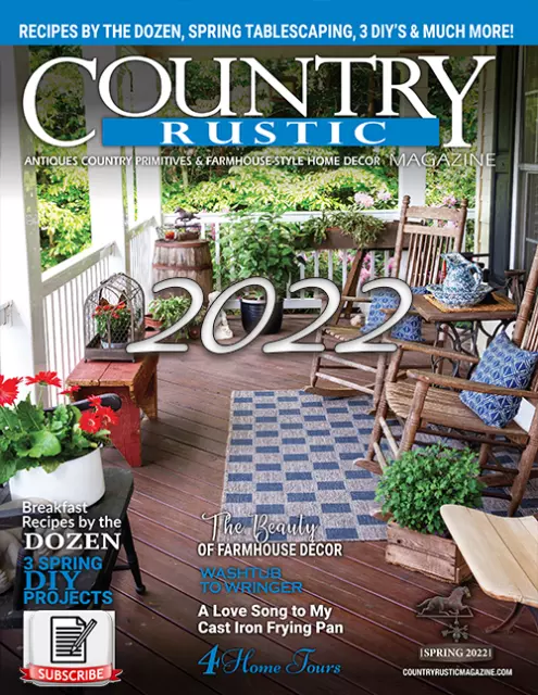 Country Rustic Magazine *Spring 2022 ***Primitive Colonial *Antiques