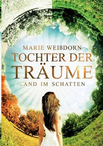 Tochter der Träume: Land im Schatten [German] by Marie Weißdorn