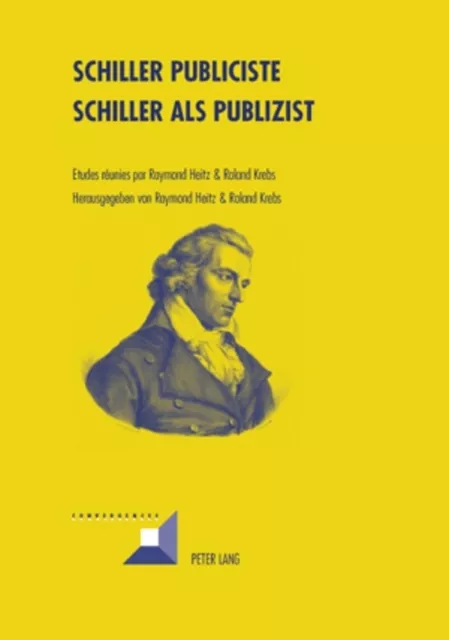 Schiller Publiciste- Schiller als Publizist Raymond Heitz (u. a.) Taschenbuch