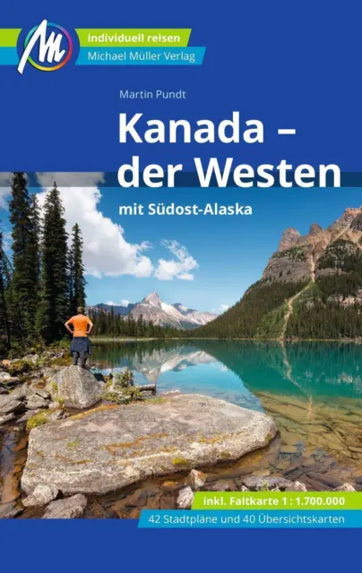Kanada - der Westen mit Südost-Alaska Reiseführer Michael Müller Verlag Mar ...