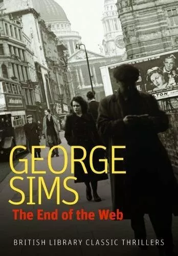 Das Ende des Webs (British Library klassische Thriller) von George Sims, NEUES Buch,