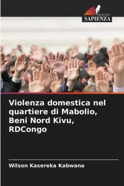 Violenza domestica nel quartiere di Mabolio, Beni Nord Kivu, RDCongo Kabwana