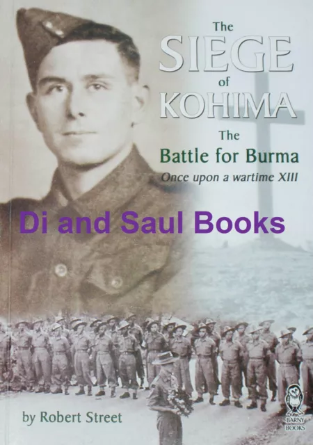 KOHIMA BURMA Second World War British Army History WW2 Royal West Kent Regiment