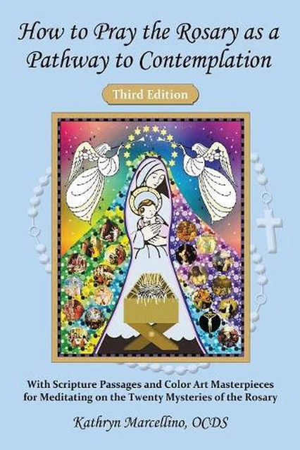 HOW TO PRAY the Rosary as a Pathway to Contemplation: With Scripture ...
