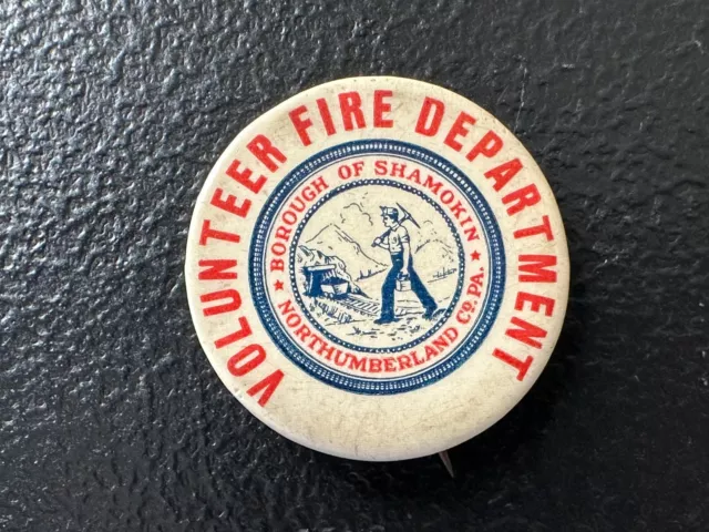 Vintage - VOLUNTEER FIRE DEPARTMENT SHAMOKIN NORTHUMBERLAND, PA. - Fire Pinback