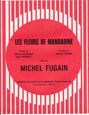 MICHEL FUGAIN PARTITION LES FLEURS DE MANDARINE EDITIONS EDDIE BARCLAY 1968 