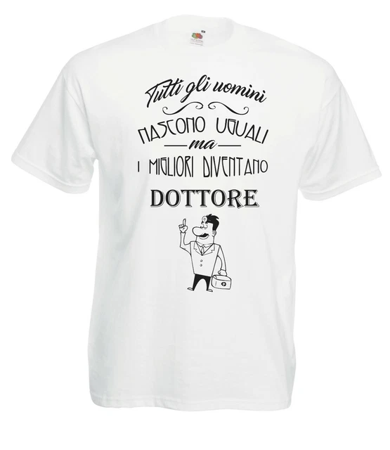 T-Shirt Fun J1216 Tutti gli uomini nascono uguali i migliori diventano Dottore