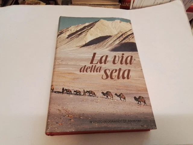 LA VIA DELLA SETA - E, TURRI - ISTITUTO GEOGRAFICO DE AGOSTINI - 1983, 29ag23