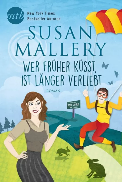 Susan Mallery; Ivonne Senn / Wer früher küsst, ist länger verliebt