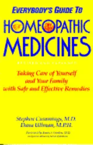 Everybody's Guide to Homeopathic Medicines by Cummings, Stephen