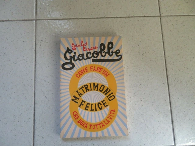 COME FARE UN MATRIMONIO FELICE Giulio Cesare Giacobbe MONDADORI