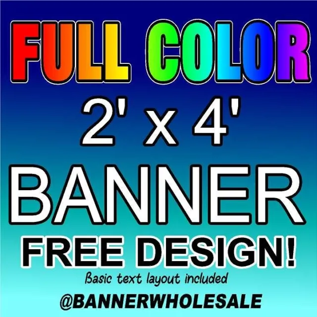 2' x 4' Custom Vinyl Banner 13oz Full Color Outdoor Sign 2x4