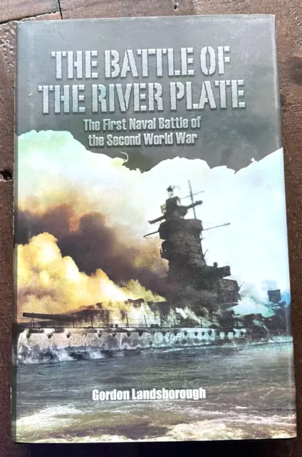 The Battle of the River Plate: The First Naval Battle of the Second World War