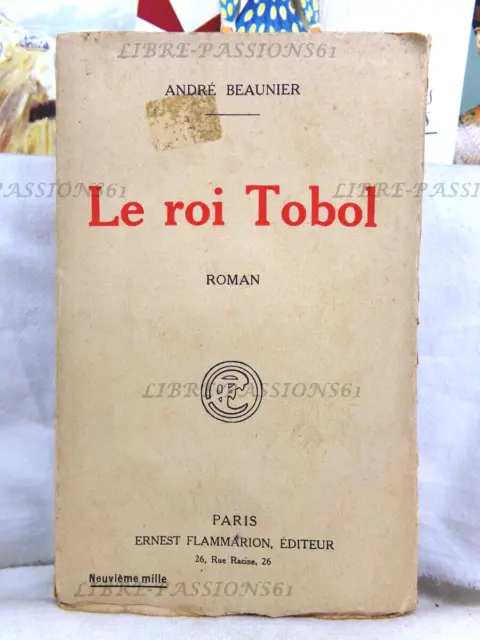 Le Roi Tobol, André Beaunier, Éditions  Ernest Flammarion, 1921