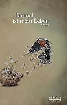 Taumel ist mein Leben: Gedichte von Ratz, Heinz | Buch | Zustand gut