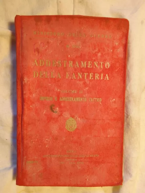 Raro Libretto Del 1939 : '  Addestramento Della Fanteria - Volume Ii ....'