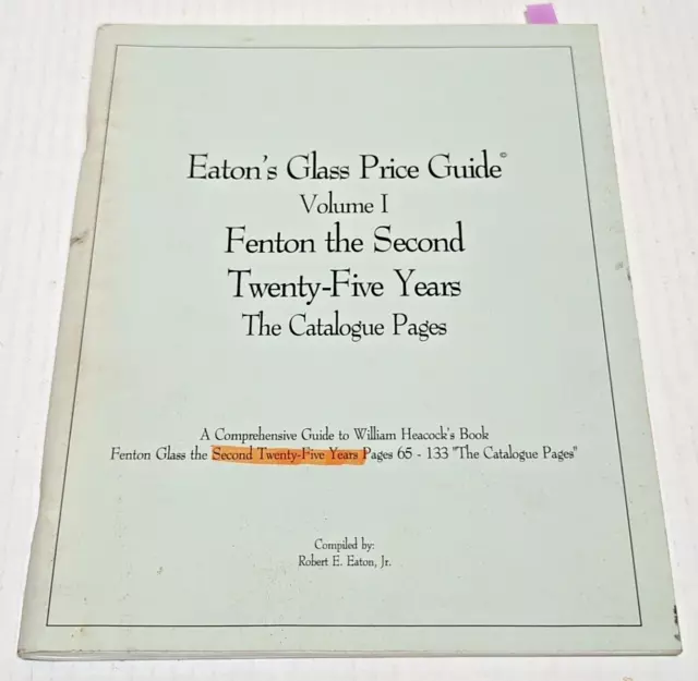 Eaton's Glass Price Guide Volume 1 Fenton the Second 25 years *Signed Copy*