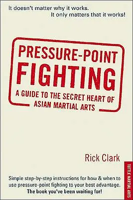 (Good)-Pressure-point Fighting: A Guide to the Secret Heart of Asian Martial Art