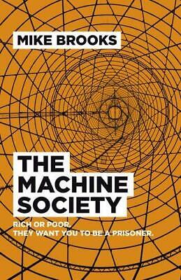 The Machine Society: Rich or poor. They want you to be a prisoner., Very Good Co