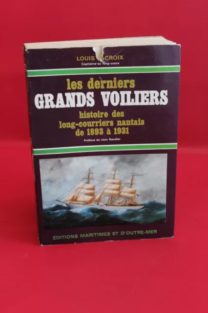 Les derniers grands voiliers - histoire des long courriers nantais de 1893-1931