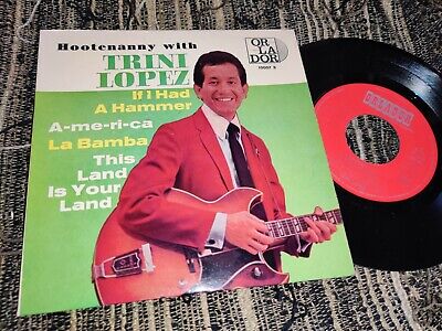 TRINI LOPEZ If I had a hammer/A-me-ri-ca/La Bamba +1 7" EP 45 1964 *SPAIN* club