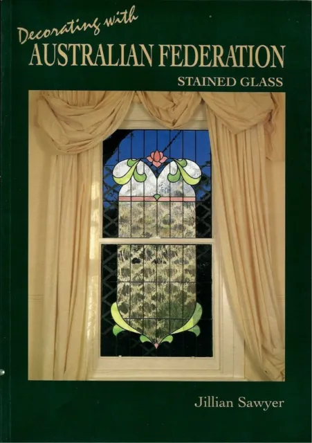 Decorating With Australian Federation 1994 Stained Glass Pattern Book