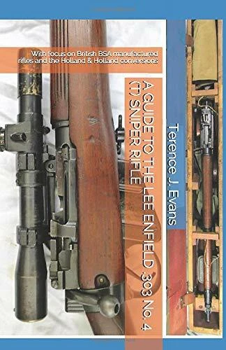 A GUIDE TO THE LEE ENFIELD .303 No. 4 (T) SNIPER RIFLE: With focus on British…