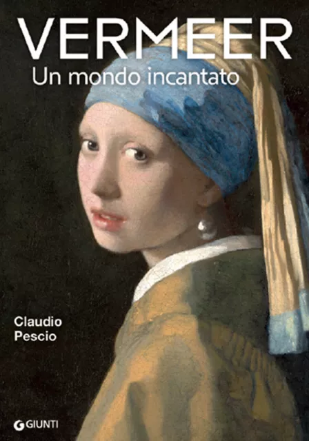 Libri Claudio Pescio - Vermeer. La Pittura Olandese Del Secolo D'oro