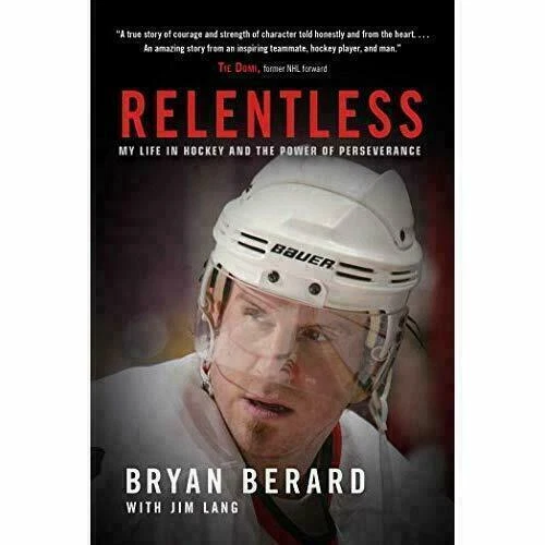 Relentless: My Life in Hockey and the Power of Perseverance by Bryan Berard AM
