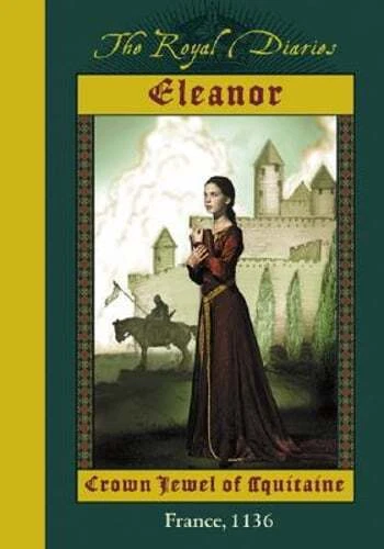 Royal Diaries: Eleanor, Crown Jewel of Acquitaine by Kristiana Gregory: Used