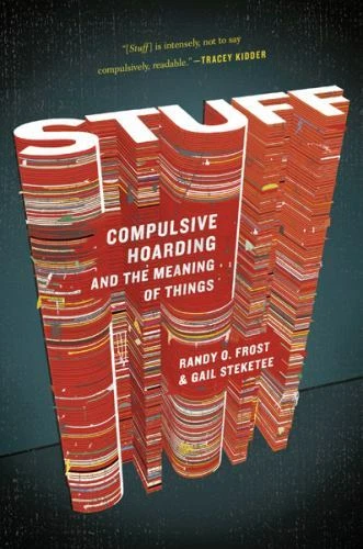 STUFF COMPULSIVE HOARDING And The Meaning Of Things Randy Frost Gail 