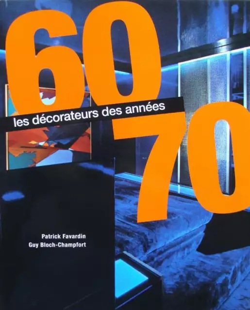 LIVRE/BOOK : LES DÉCORATEURS DES ANNÉES 60 70 (panton,paulin,evans,boyer,held