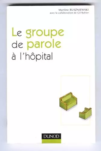 Psychologie Martine Ruszniewski Le Groupe De Parole A L'hopital 1999